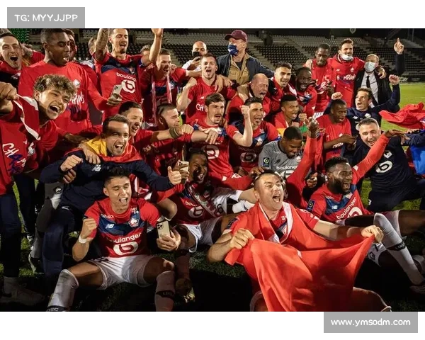 从战术与团队视角解读里尔夺得2021法甲冠军的深层原因全景视